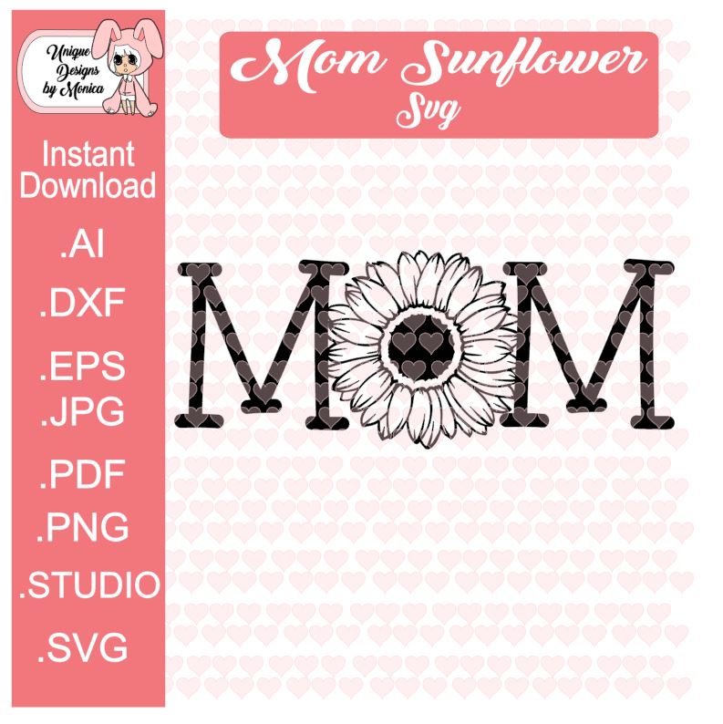 Mom Sunflower SVG – Unique Designs by Monica – Store