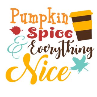 Pumpkin Spice and Everything SVG