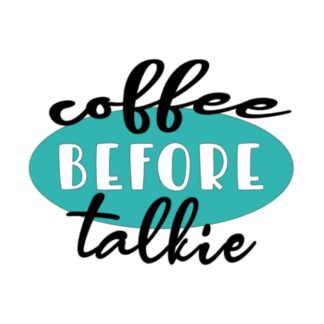 Coffee Before Talkie SVG