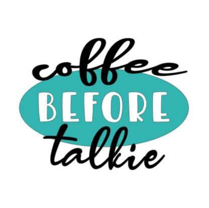 Coffee Before Talkie SVG